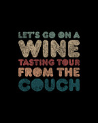 Lets Go On a Wine Tasting Tour From the Couch Digital Art by Flippin Sweet Gear