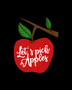 Lets Pick Apples Apple Picking Season Digital Art by Flippin Sweet Gear