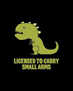 Licensed To Carry Small Arms T-Rex Digital Art by Flippin Sweet Gear