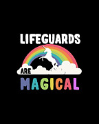 Lifeguards Are Magical Digital Art by Flippin Sweet Gear