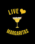 Live Love Margaritas Digital Art by Flippin Sweet Gear