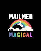 Mailmen Are Magical Digital Art by Flippin Sweet Gear