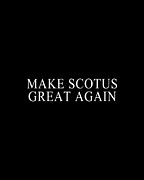 Make SCOTUS Supreme Court Great Again Digital Art by Flippin Sweet Gear