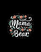 Mama Bear Floral Digital Art by Flippin Sweet Gear