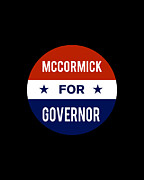 McCormick For Governor Digital Art by Flippin Sweet Gear