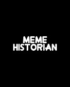 Meme Historian Digital Art by Flippin Sweet Gear