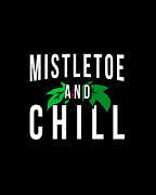 Mistletoe And Chill Digital Art by Flippin Sweet Gear