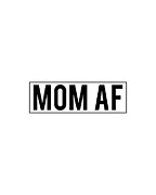 Mom AF Digital Art by Flippin Sweet Gear