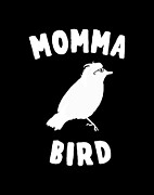 Momma Bird Digital Art by Flippin Sweet Gear
