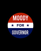 Moody For Governor Digital Art by Flippin Sweet Gear