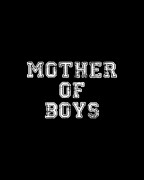 Mother Of Boys Digital Art by Flippin Sweet Gear
