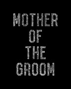 Mother Of The Groom Digital Art by Flippin Sweet Gear