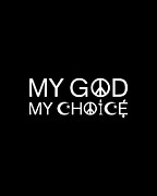 My God My Choice Religious Freedom Digital Art by Flippin Sweet Gear