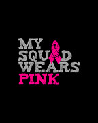 My Squad Wears Pink Breast Cancer Awareness Digital Art by Flippin Sweet Gear