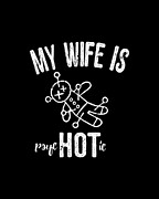 My Wife Is Psychotic Hot Digital Art by Flippin Sweet Gear