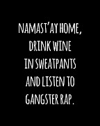 Namastay Home Drink Wine In Sweatpants Shirt Digital Art by Flippin Sweet Gear