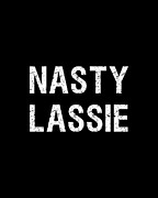 Nasty Lassie Digital Art by Flippin Sweet Gear