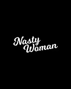 Nasty Woman Digital Art by Flippin Sweet Gear