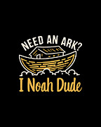 Need an Ark I Noah Dude Funny Christian Digital Art by Flippin Sweet Gear