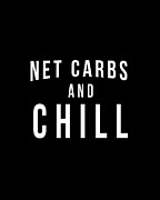 Net Carbs and Chill Keto Digital Art by Flippin Sweet Gear