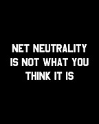 Net Neutrality Is Not What You Think It Is Digital Art by Flippin Sweet Gear