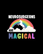 Neurosurgeons Are Magical Digital Art by Flippin Sweet Gear