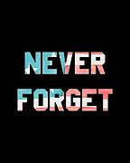 Never Forget Digital Art by Flippin Sweet Gear