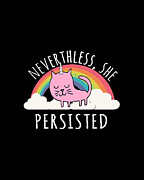 Nevertheless She Persisted Digital Art by Flippin Sweet Gear