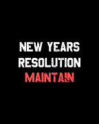 New Years Resolution Maintain Digital Art by Flippin Sweet Gear