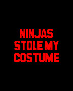 Ninjas Stole My Costume Easy Halloween Digital Art by Flippin Sweet Gear