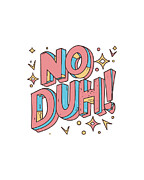 No Duh 80s Eighties Digital Art by Flippin Sweet Gear