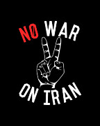 No War on Iran Digital Art by Flippin Sweet Gear