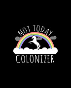 Not Today Colonizer Digital Art by Flippin Sweet Gear