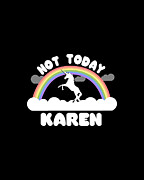 Not Today Karen Digital Art by Flippin Sweet Gear