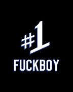 Number One 1 Fuckboy Digital Art by Flippin Sweet Gear