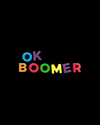 Ok Boomer Digital Art by Flippin Sweet Gear