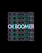 OK Boomer Retro Digital Art by Flippin Sweet Gear