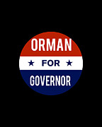 Orman For Governor Digital Art by Flippin Sweet Gear