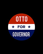 Otto For Governor Digital Art by Flippin Sweet Gear