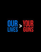 Our Lives Are Greater Than Your Guns Digital Art by Flippin Sweet Gear