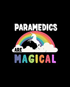 Paramedics Are Magical Digital Art by Flippin Sweet Gear