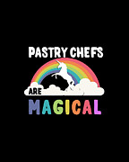Pastry Chefs Are Magical Digital Art by Flippin Sweet Gear
