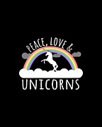 Peace Love Unicorns Digital Art by Flippin Sweet Gear