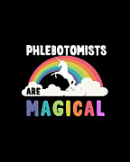 Phlebotomists Are Magical Digital Art by Flippin Sweet Gear