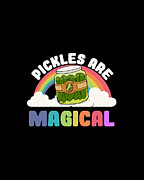 Pickles Are Magical Digital Art by Flippin Sweet Gear