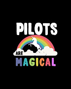 Pilots Are Magical Digital Art by Flippin Sweet Gear