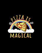 Pizza Is Magical Digital Art by Flippin Sweet Gear