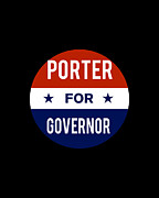 Porter For Governor Digital Art by Flippin Sweet Gear