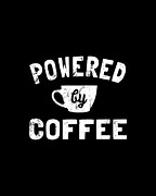 Powered by Coffee Funny Digital Art by Flippin Sweet Gear