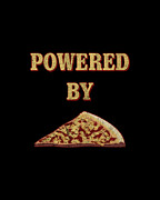 Powered By Pizza Digital Art by Flippin Sweet Gear